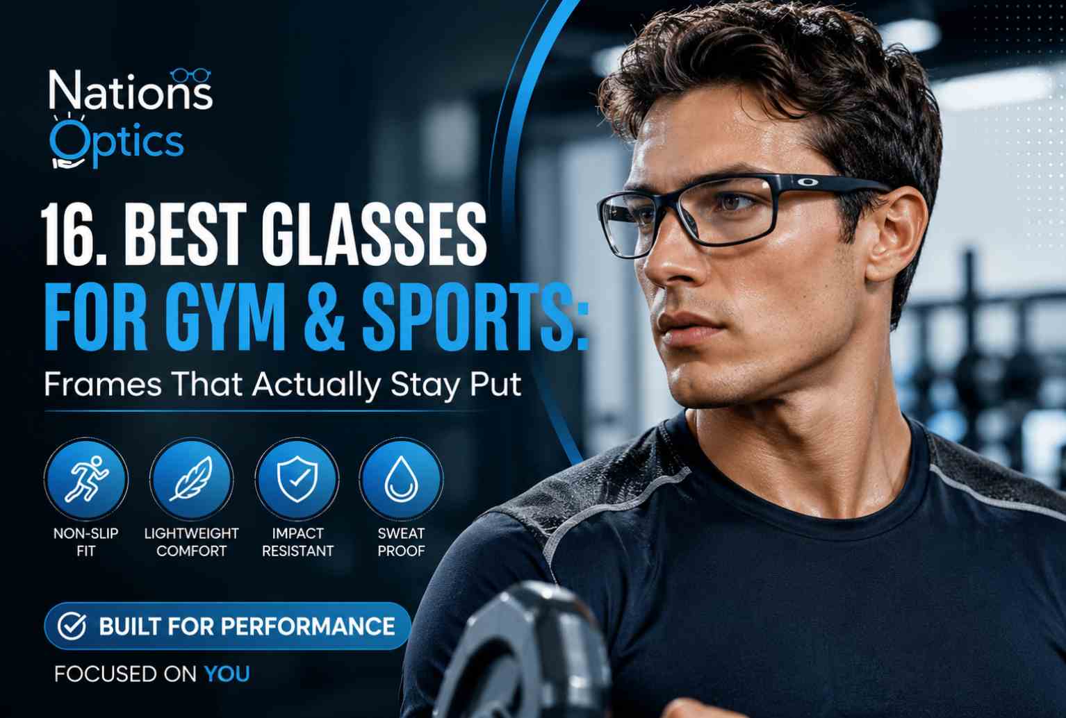 Best Glasses for Gym & Sports: Frames That Won't Slide or Break