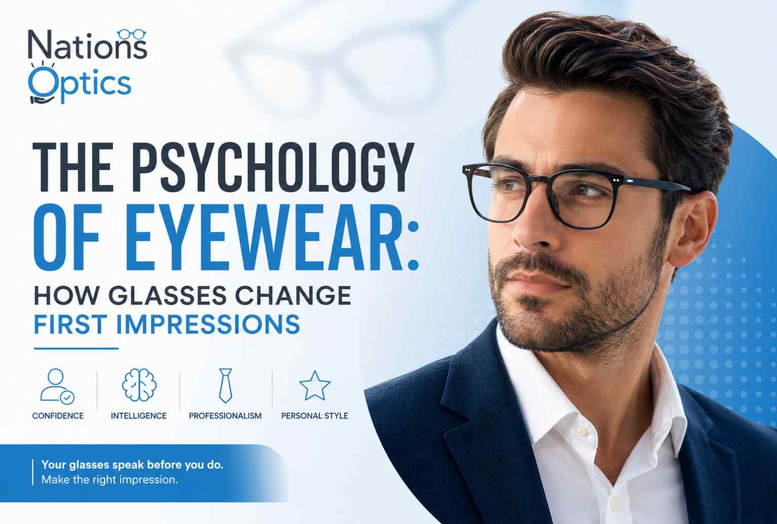 The Psychology of Eyewear: How Glasses Change First Impressions